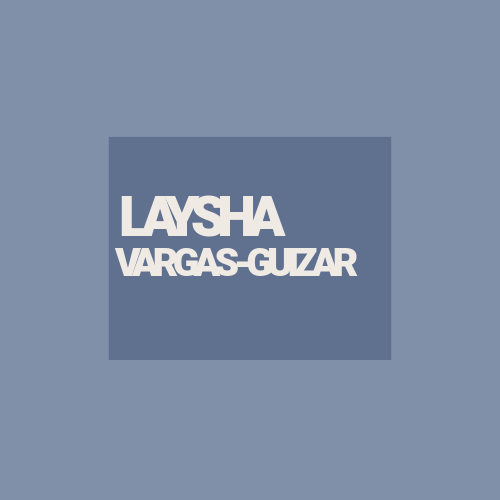 Laysha Vargas-Gutierrez Laysha Vargas-Gutierrez